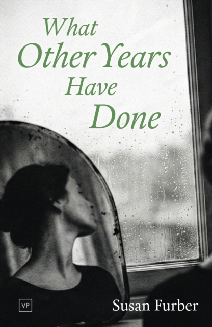 Coperta cărții 'What Other Years Have Done - Susan Furber'