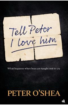Tell Peter I Love Him - Peter O'shea