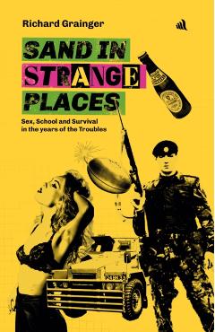 Sand in Strange Places - Richard Grainger