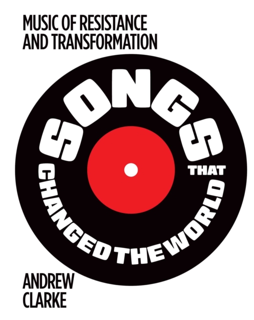 Coperta cărții 'Songs that Changed the World - Andrew Clarke'