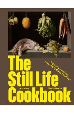 Coperta cărții 'Still Life Cookbook - Paola Gavin'