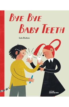 Coperta cărții 'Bye Bye Baby Teeth - Lada Chizhova'