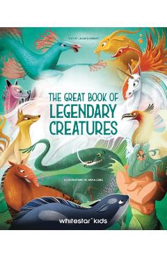 Great Book of Legendary Creatures - Anna Lang