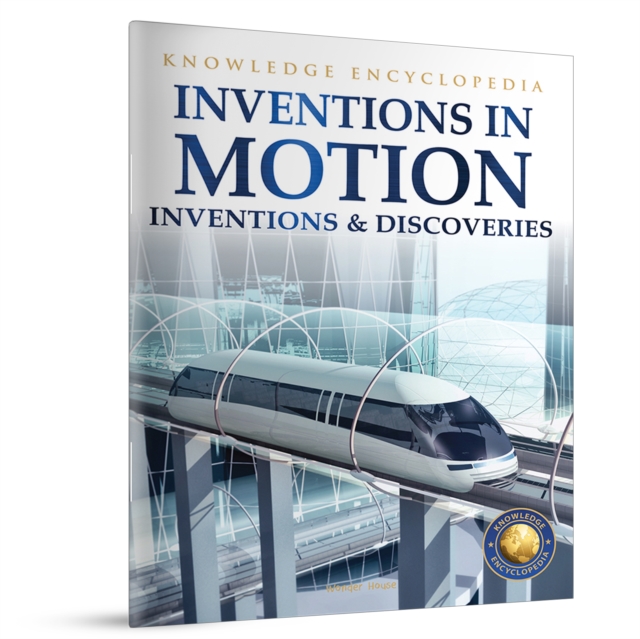 Coperta cărții 'Inventions & Discoveries - Inventions in Motion: Knowledge Encyclopedia For Children -'