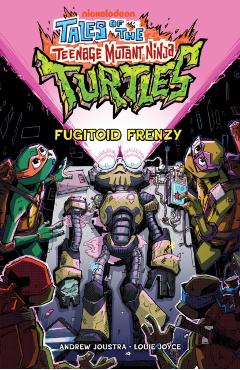Tales of the Teenage Mutant Ninja Turtles: Fugitoid Frenzy - Andrew|levitt Joustra