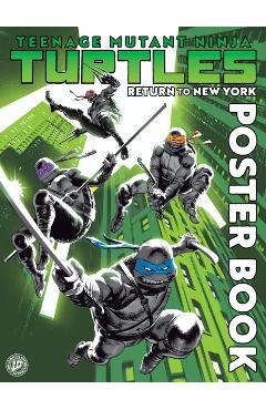 Coperta cărții 'Teenage Mutant Ninja Turtles: Return to New York Poster Book - Joelle|albuquerque Jones'