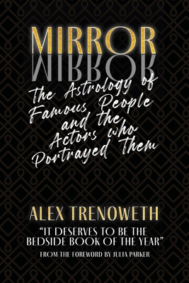 Coperta cărții 'Mirror Mirror: Famous People and the Actors who Portrayed Them - Alex Trenoweth'