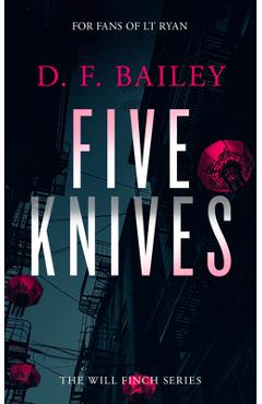 Coperta cărții 'Five Knives: A Will Finch Mystery Thriller - D. F. Bailey'
