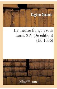 Coperta cărții 'Le Théâtre Français Sous Louis XIV (3e Édition) -'