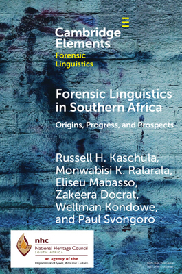 Coperta cărții 'Forensic Linguistics in Southern Africa: Origins, Progress, and Prospects - Russell H. Kaschula'