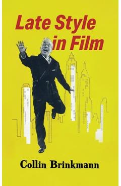 Coperta cărții 'Late Style in Film - Collin Brinkmann'