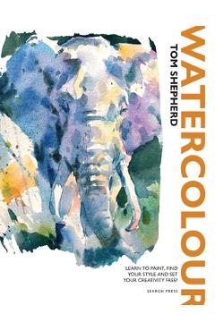 Coperta cărții 'Watercolour: The Ultimate Guide to Loose, Expressive Watercolour Painting - Tom Shepherd'