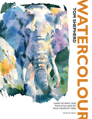 Coperta cărții 'Watercolour: The Ultimate Guide to Loose, Expressive Watercolour Painting - Tom Shepherd'