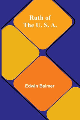 Coperta cărții 'Ruth of the U. S. A. - Edwin Balmer'