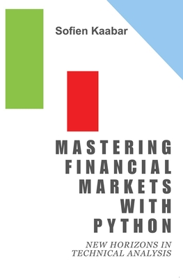 Coperta cărții 'Mastering Financial Markets with Python: New Horizons in Technical Analysis - Sofien Kaabar'