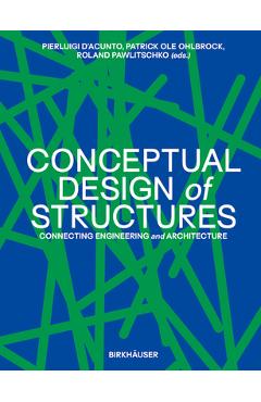 Coperta cărții 'Conceptual Design of Structures: Connecting Engineering and Architecture - Pierluigi D'acunto'