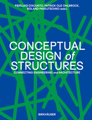 Coperta cărții 'Conceptual Design of Structures: Connecting Engineering and Architecture - Pierluigi D'acunto'