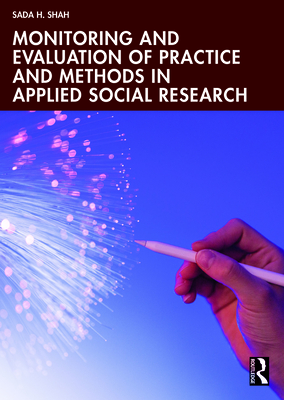 Coperta cărții 'Monitoring and Evaluation of Practice and Methods in Applied Social Research - Sada H. Shah'
