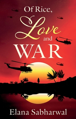 Coperta cărții 'Of Rice, Love and War - Elana Sabharwal'