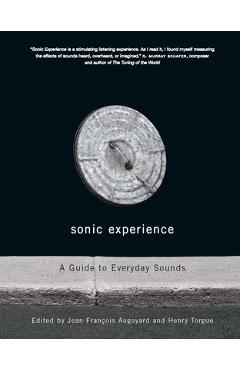 Coperta cărții 'Sonic Experience: A Guide to Everyday Sounds - Jean-françois Augoyard'