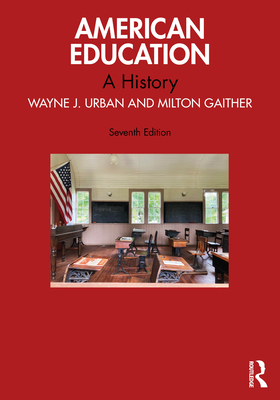 Coperta cărții 'American Education: A History - Wayne J. Urban'