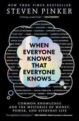 Coperta cărții 'When Everyone Knows That Everyone Knows . . .: Common Knowledge and the Mysteries of Money, Power, and Everyday Life -'