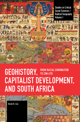 Coperta cărții 'Geohistory, Capitalist Development, and South Africa - Kevin R. Cox'
