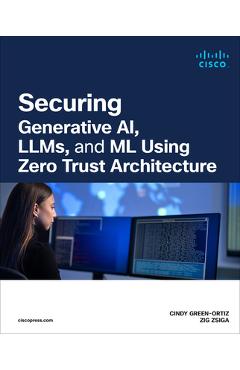 Coperta cărții 'Securing AI Using Zero Trust Principles - Cindy Green-ortiz'