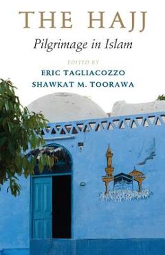 Coperta cărții 'The Hajj: Pilgrimage in Islam - Eric Tagliacozzo'