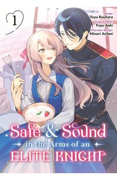 Coperta cărții 'Safe & Sound in the Arms of an Elite Knight: Volume 1 (Manga): Volume 1 - Fuyu Fuyu Aoki'