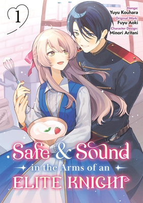 Coperta cărții 'Safe & Sound in the Arms of an Elite Knight: Volume 1 (Manga): Volume 1 - Fuyu Fuyu Aoki'