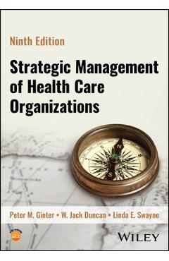 Coperta cărții 'Strategic Management of Health Care Organizations - Peter M. Ginter'