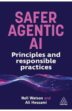 Coperta cărții 'Safer Agentic AI: Principles and Responsible Practices - Nell Watson'