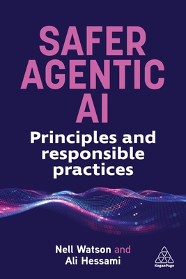 Coperta cărții 'Safer Agentic AI: Principles and Responsible Practices - Nell Watson'