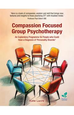 Coperta cărții 'Compassion Focused Group Psychotherapy - Kate Lucre'