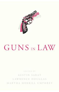 Coperta cărții 'Guns in Law - Austin Sarat'