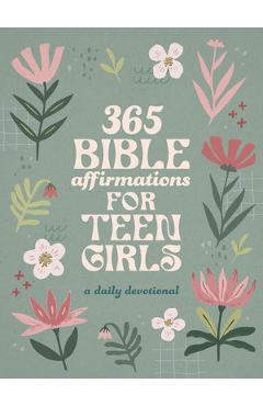 Coperta cărții '365 Bible Affirmations for Teen Girls: A Daily Devotional -'