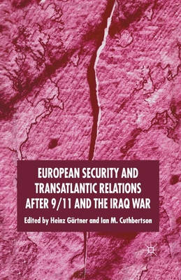 Coperta cărții 'European Security and Transatlantic Relations After 9/11 and the Iraq War - H. Gärtner'
