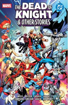 Coperta cărții 'Marvel/DC: The Dead of Knight & Other Stories - Zeb Wells'