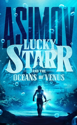 Coperta cărții 'Lucky Starr and the Oceans of Venus - Isaac Asimov'