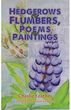 Coperta cărții 'Hedgerows and Flumbers, Poems and Paintings - Charlie Feather'