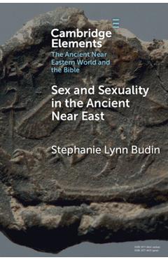 Coperta cărții 'Sex and Sexuality in the Ancient Near East - Stephanie Lynn Budin'