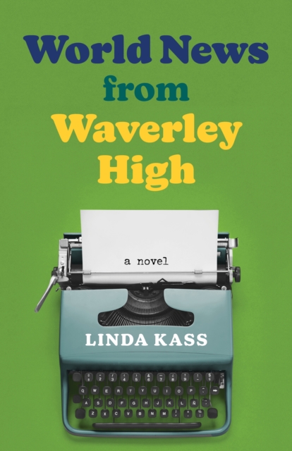 Coperta cărții 'World News from Waverley High - Linda Kass'