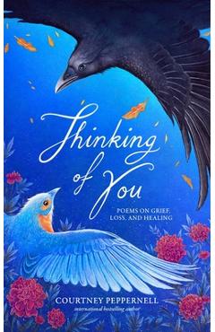 Coperta cărții 'Thinking of You: Poems on Grief, Loss, and Healing - Courtney Peppernell'
