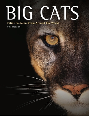 Coperta cărții 'Big Cats: Feline Predators from Around the World - Tom Jackson'