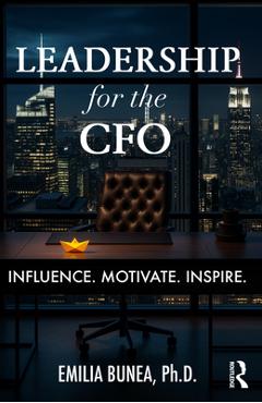 Coperta cărții 'Leadership for the CFO: Influence. Motivate. Inspire. - Emilia Bunea'