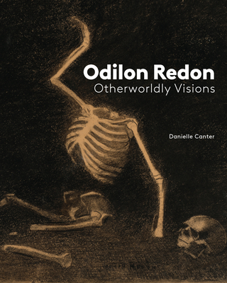 Coperta cărții 'Odilon Redon: Otherworldly Visions - Danielle Canter'