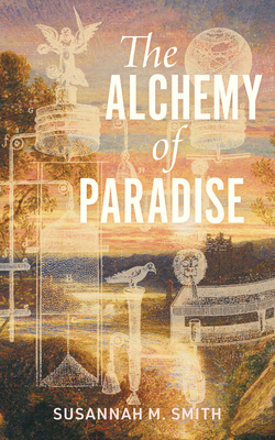 Coperta cărții 'The Alchemy of Paradise - Susannah M. Smith'