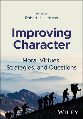 Coperta cărții 'Improving Character: Moral Virtues, Strategies, and Questions - Robert J. Hartman'