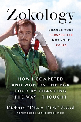 Coperta cărții 'Zokology: Change Your Perspective Not Your Swing--How I Competed and Won on the PGA Tour by Changing the Way I Thought'
